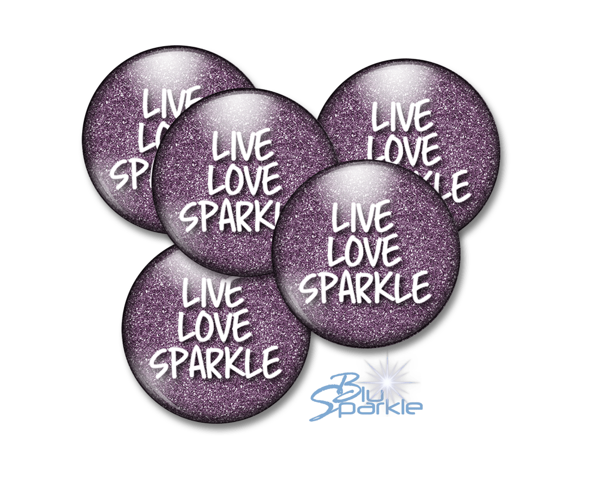 Live Love Sparkle - Pinback Buttons - BluSparkle