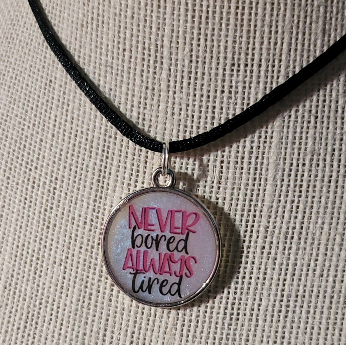 Never Bored, Always Tired Pendant Charm - BluSparkle