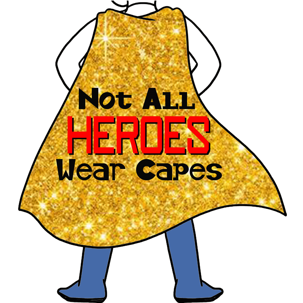 Not All Heroes Wear Capes Impression Sticker - BluSparkle