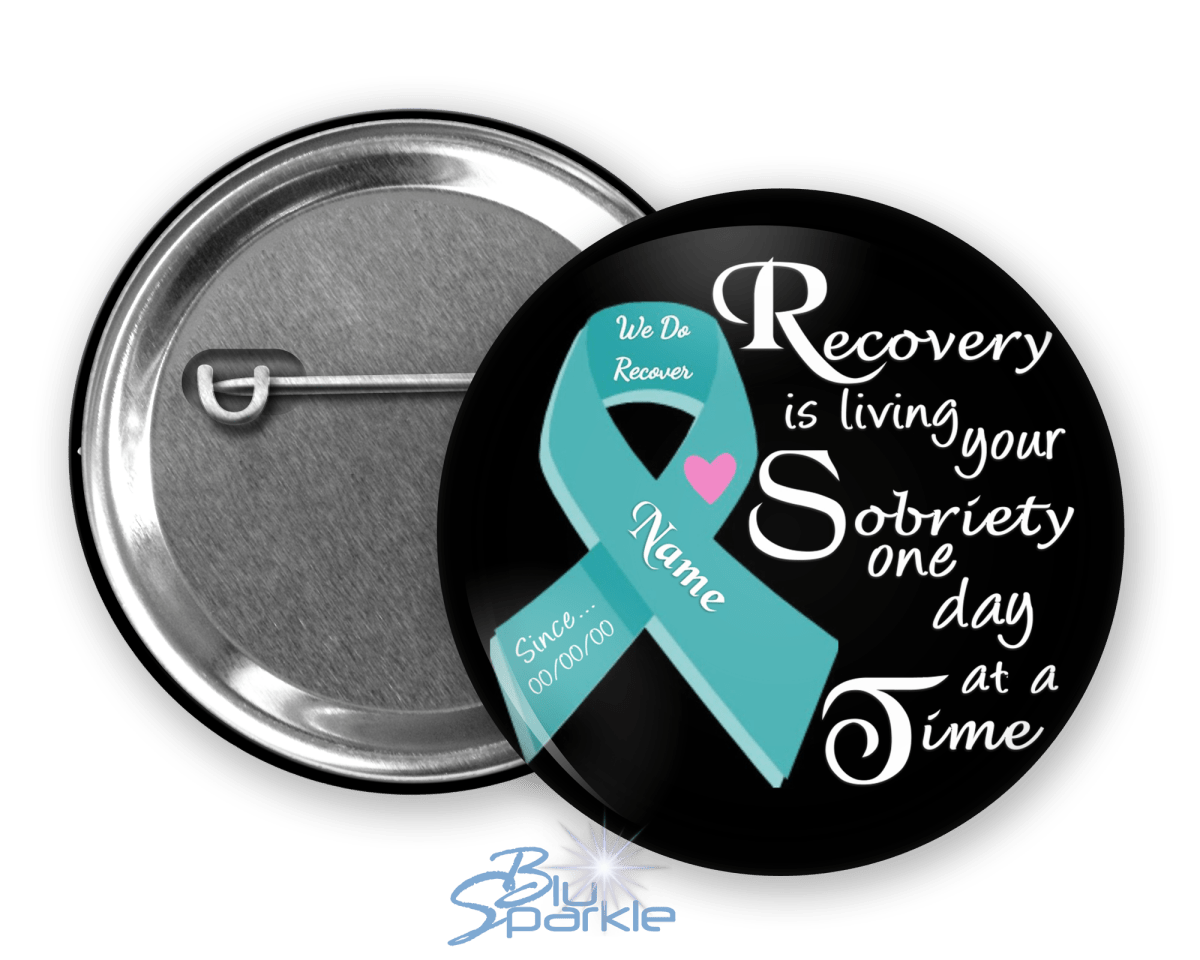 Personalized "Recovery is Living Your Sobriety One Day at a Time" Pinback Buttons - BluSparkle