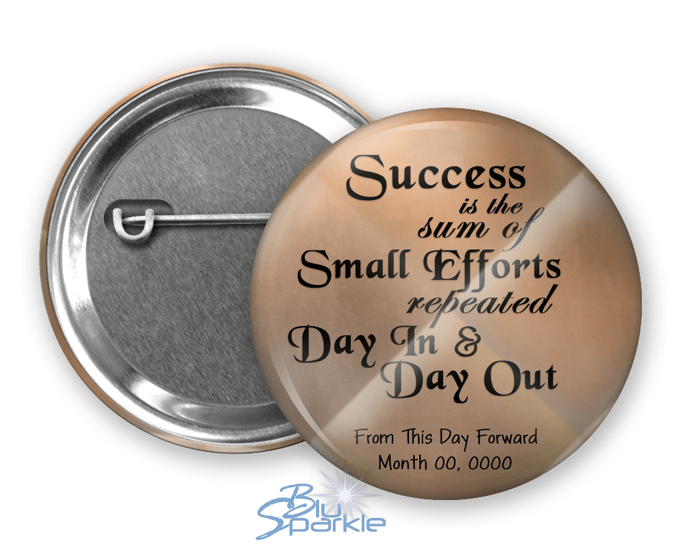 Personalized "Success is the Sum of Small Efforts Repeated Day In & Day Out" Pinback Buttons - BluSparkle