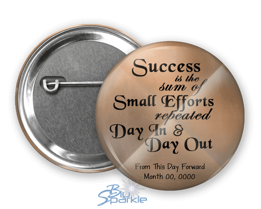 Personalized "Success is the Sum of Small Efforts Repeated Day In & Day Out" Pinback Buttons - BluSparkle