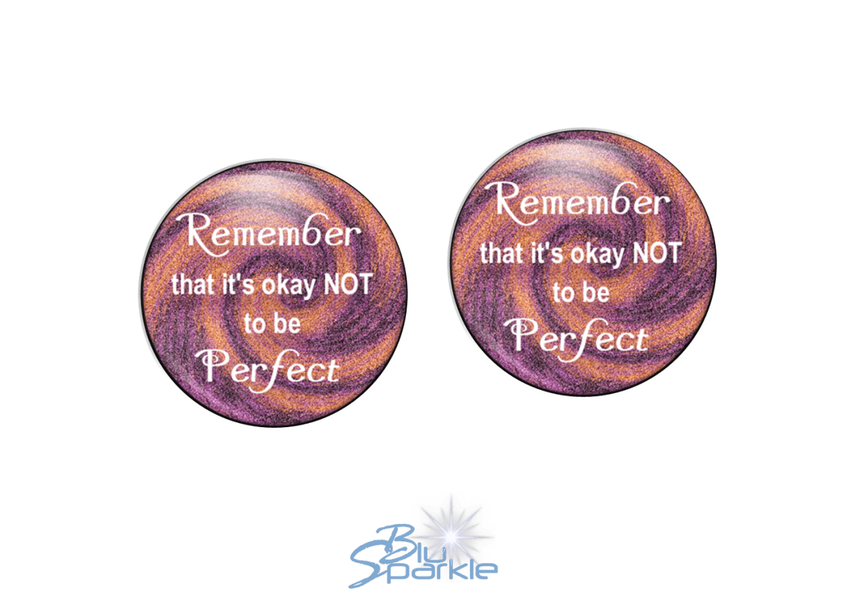 Remember That It's Okay Not To Be Perfect - Earrings - BluSparkle