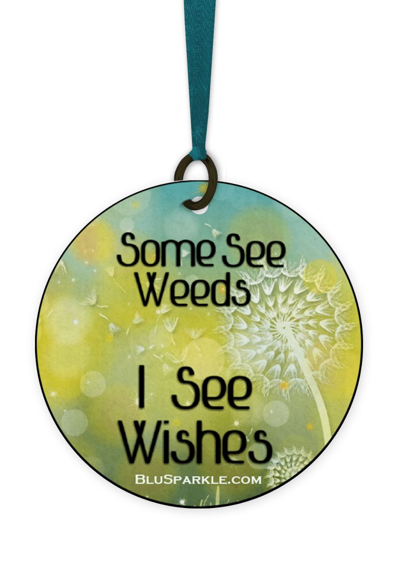 Some See Weeds, I See Wishes - Fragrance By You Air Freshener - BluSparkle