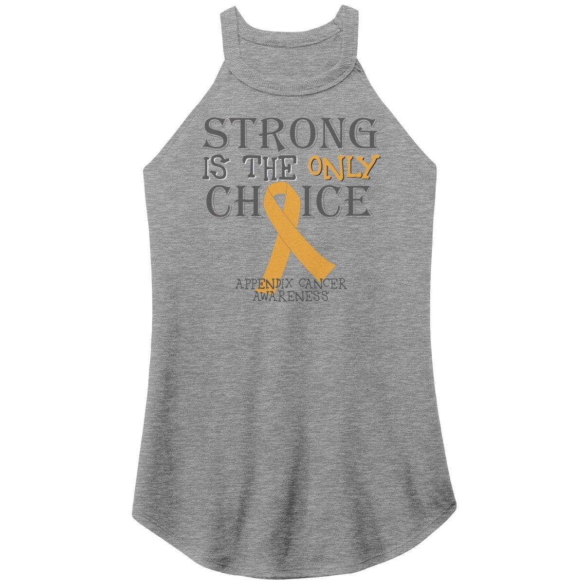 Strong is the Only Choice - Appendix Cancer Awareness T-Shirt, Hoodie, Tank - BluSparkle