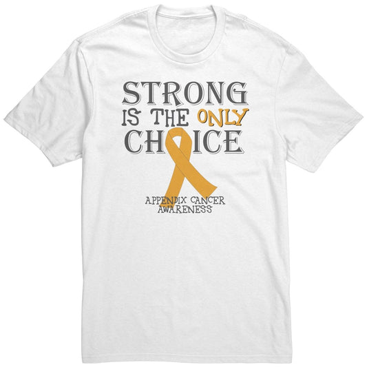 Strong is the Only Choice - Appendix Cancer Awareness T-Shirt, Hoodie, Tank - BluSparkle