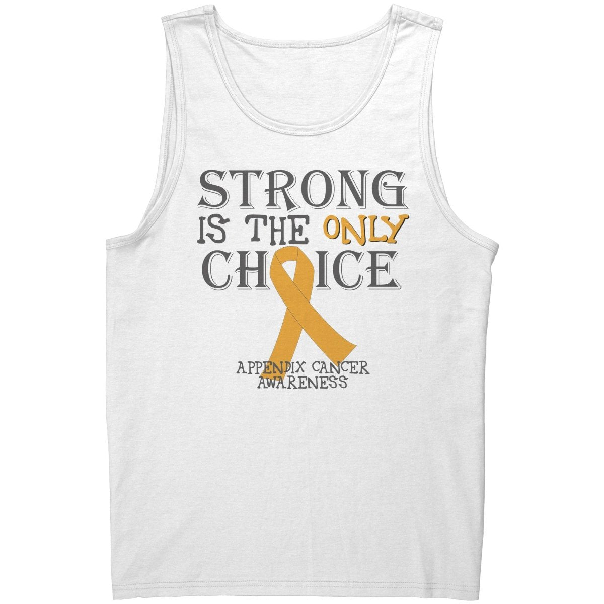 Strong is the Only Choice - Appendix Cancer Awareness T-Shirt, Hoodie, Tank |x| - BluSparkle