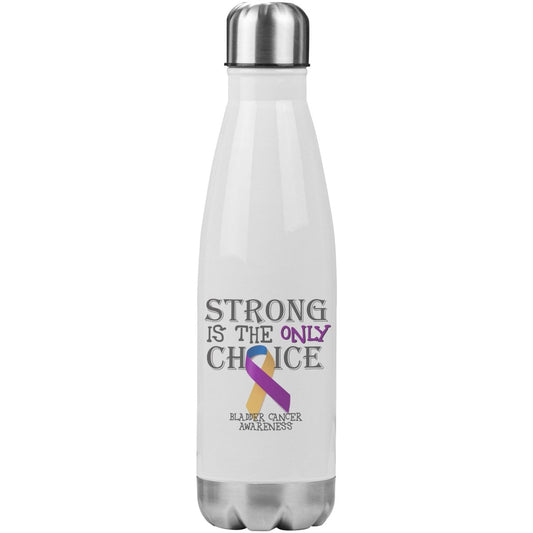 Strong is the Only Choice - Bladder Cancer Awareness 20oz Insulated Water Bottle - BluSparkle