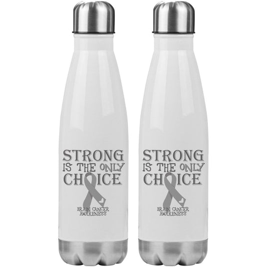 Strong is the Only Choice - Brain Cancer Awareness 20oz Insulated Water Bottle - BluSparkle