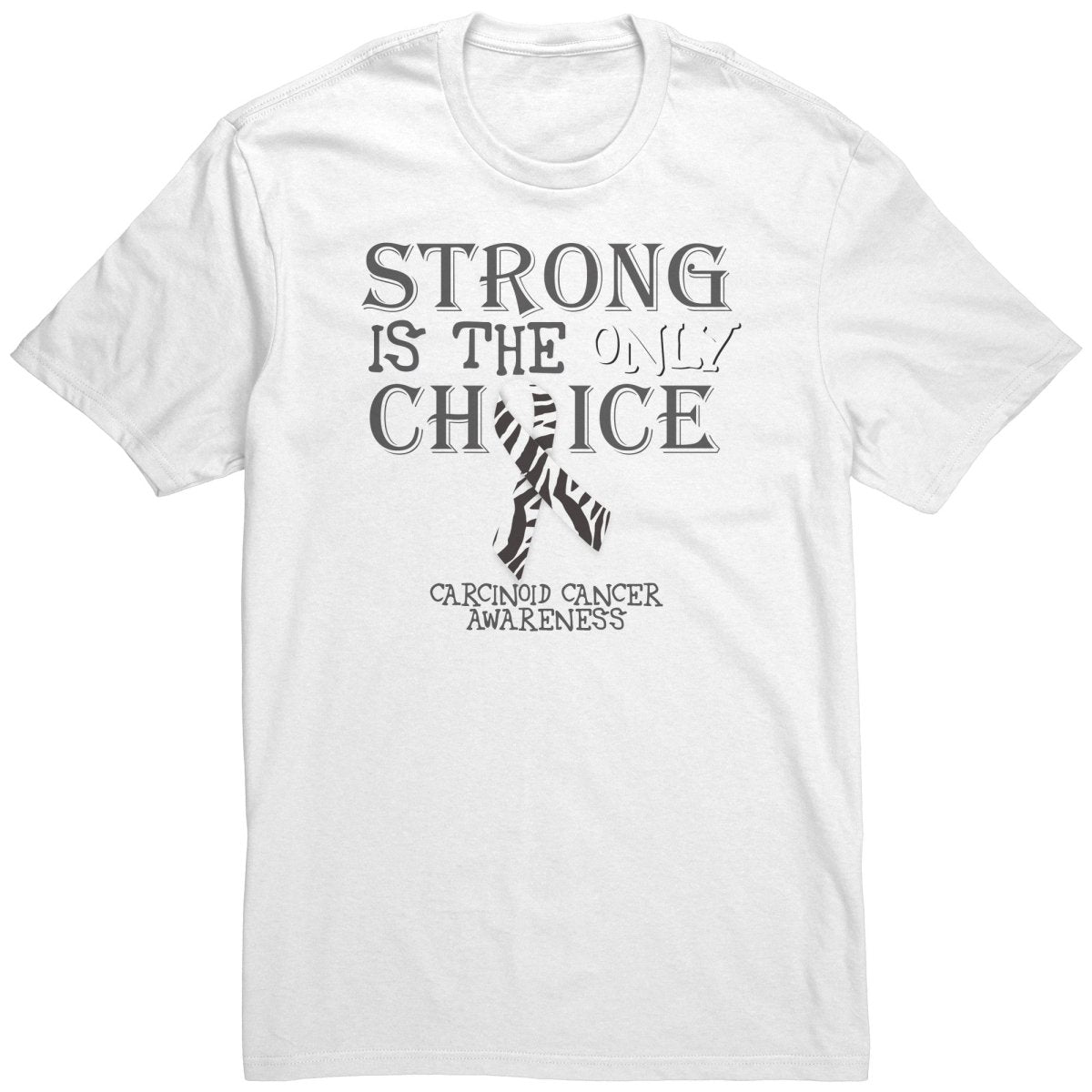 Strong is the Only Choice - Carcinoid Cancer Awareness T-Shirt, Hoodie, Tank - BluSparkle