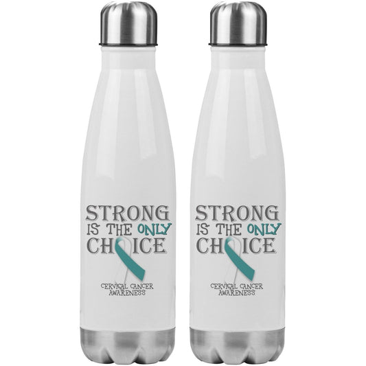 Strong is the Only Choice - Cervical Cancer Awareness 20oz Insulated Water Bottle |x| - BluSparkle