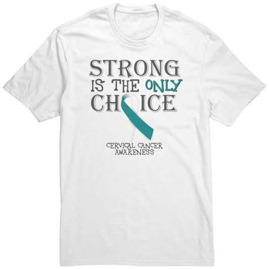 Strong is the Only Choice - Cervical Cancer Awareness T-Shirt, Hoodie, Tank - BluSparkle