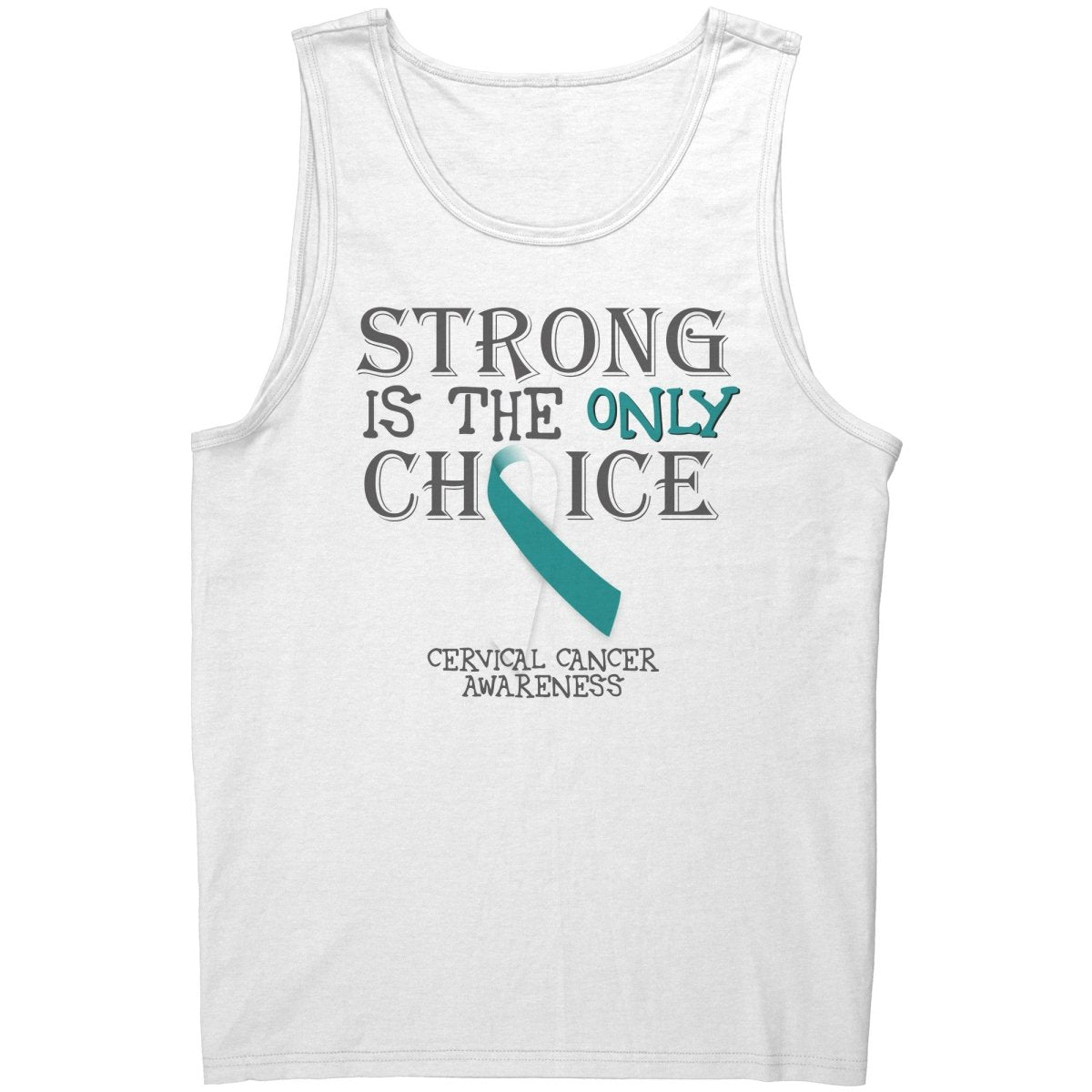 Strong is the Only Choice - Cervical Cancer Awareness T-Shirt, Hoodie, Tank - BluSparkle