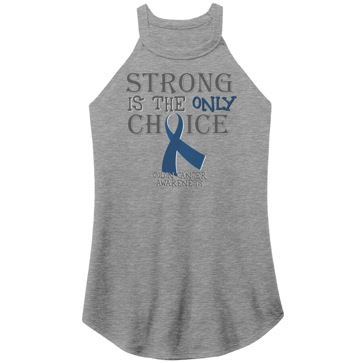 Strong is the Only Choice - Colon Cancer Awareness T-Shirt, Hoodie, Tank - BluSparkle