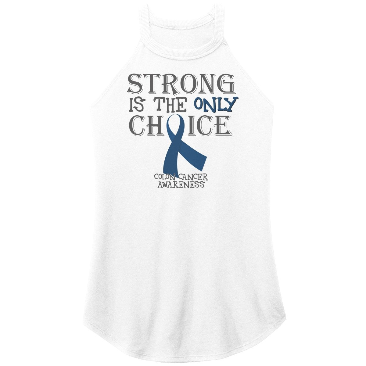 Strong is the Only Choice - Colon Cancer Awareness T-Shirt, Hoodie, Tank - BluSparkle