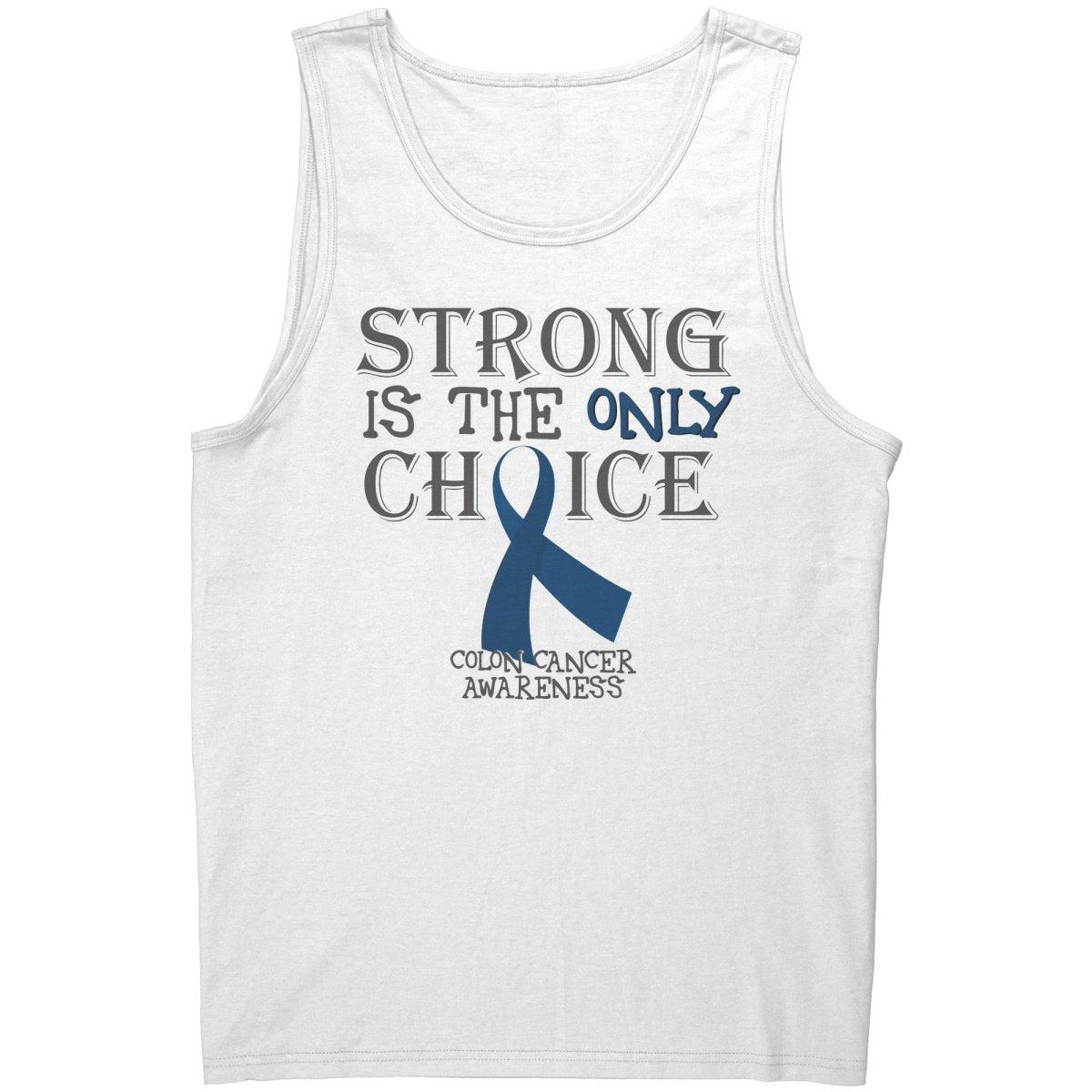 Strong is the Only Choice - Colon Cancer Awareness T-Shirt, Hoodie, Tank - BluSparkle