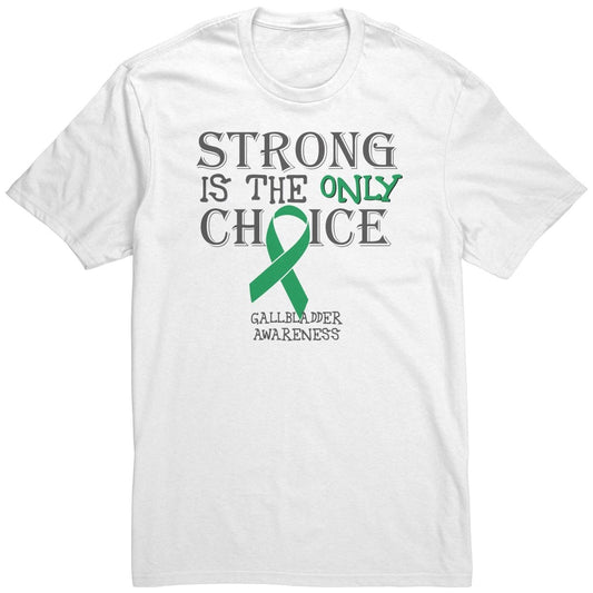 Strong is the Only Choice - Gallbladder Cancer Awareness T-Shirt, Hoodie, Tank - BluSparkle