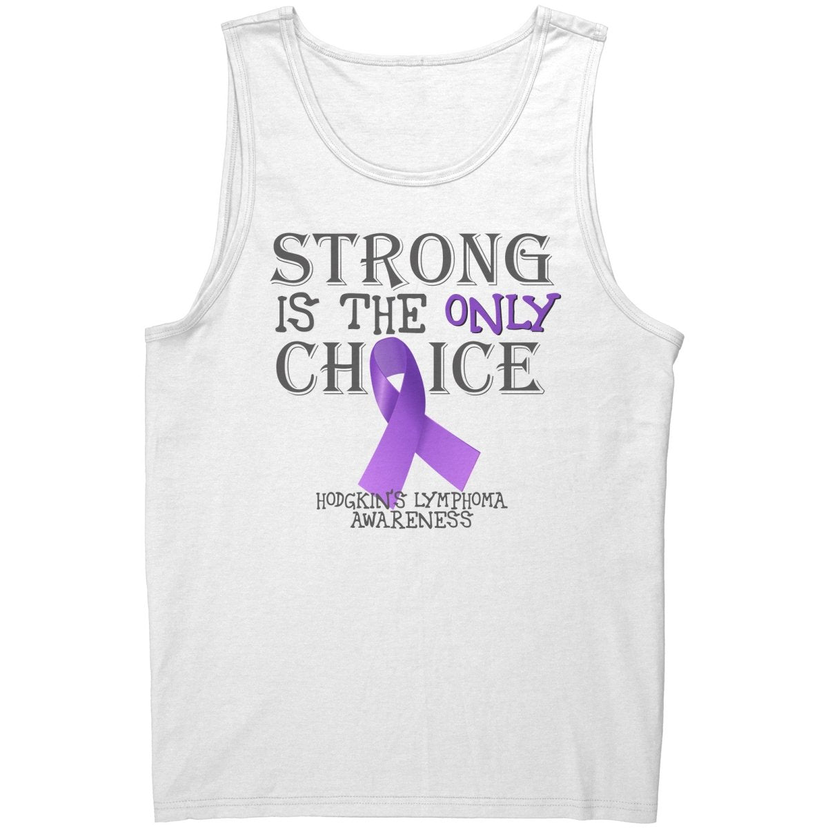 Strong is the Only Choice - Hodgkin's Lymphoma Awareness T-Shirt, Hoodie, Tank - BluSparkle