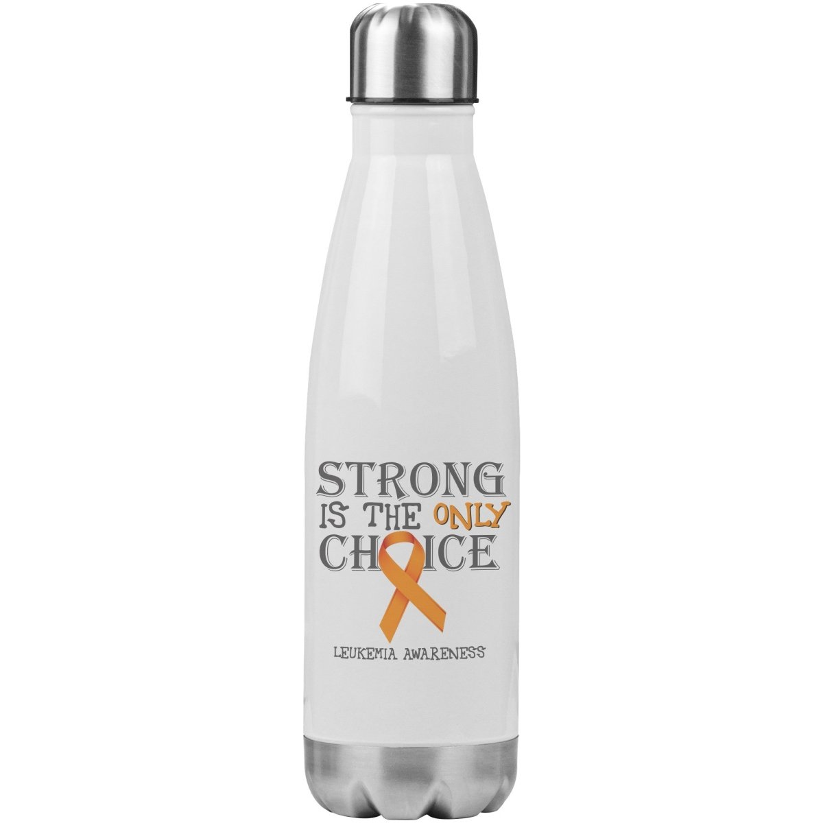 Strong is the Only Choice - Leukemia Awareness 20oz Insulated Water Bottle |x| - BluSparkle