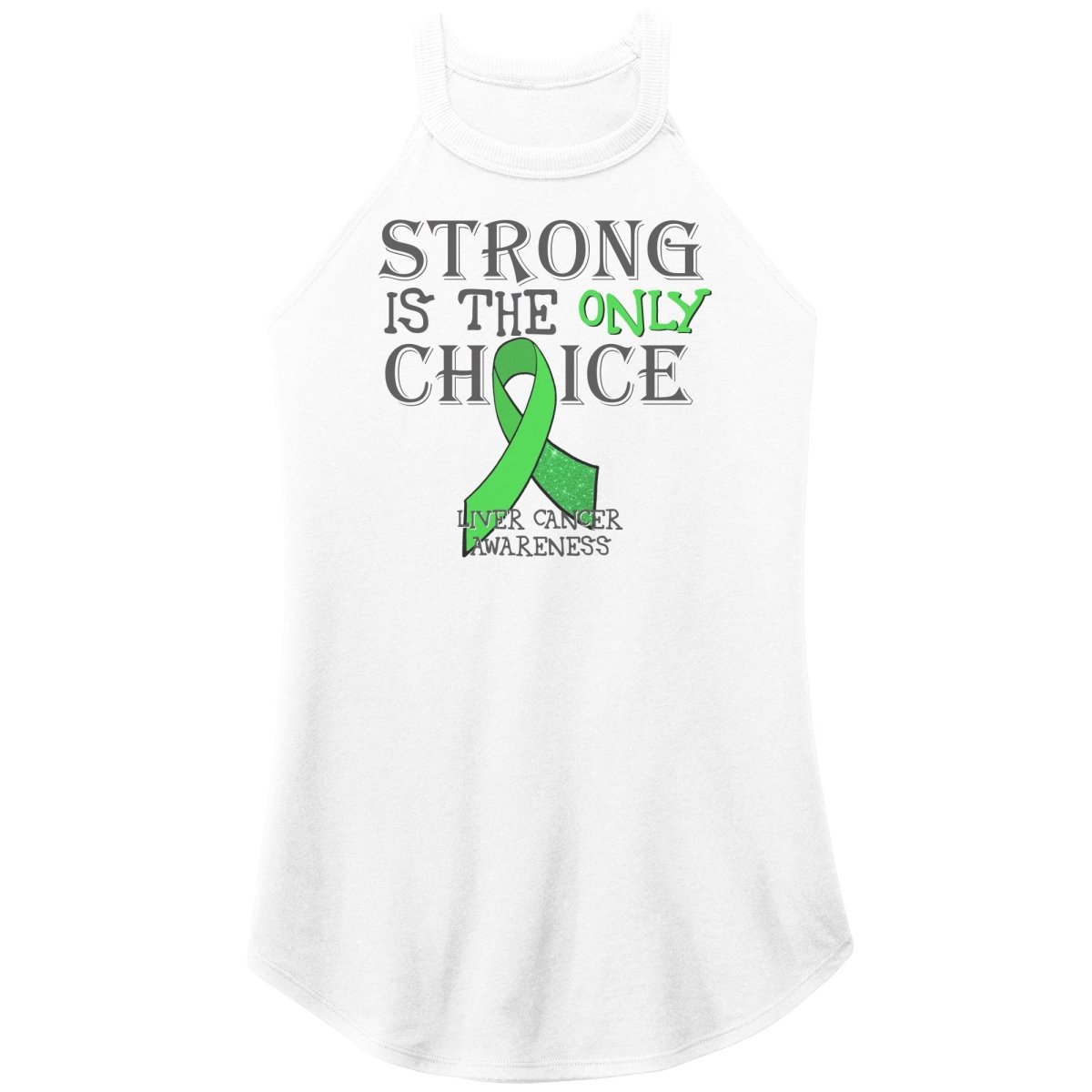 Strong is the Only Choice - Liver Cancer Awareness T-Shirt, Hoodie, Tank |x| - BluSparkle