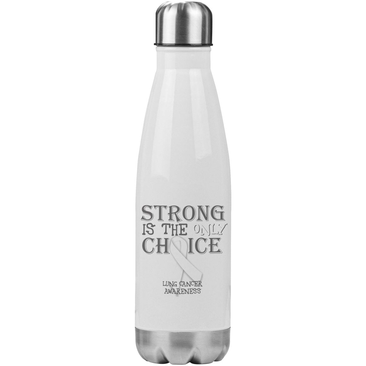 Strong is the Only Choice - Lung Cancer 20oz Insulated Water Bottle - BluSparkle