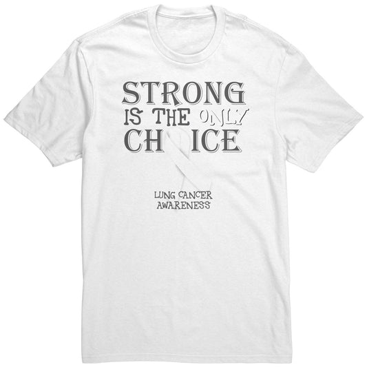 Strong is the Only Choice - Lung Cancer T-Shirt, Hoodie, Tank - BluSparkle