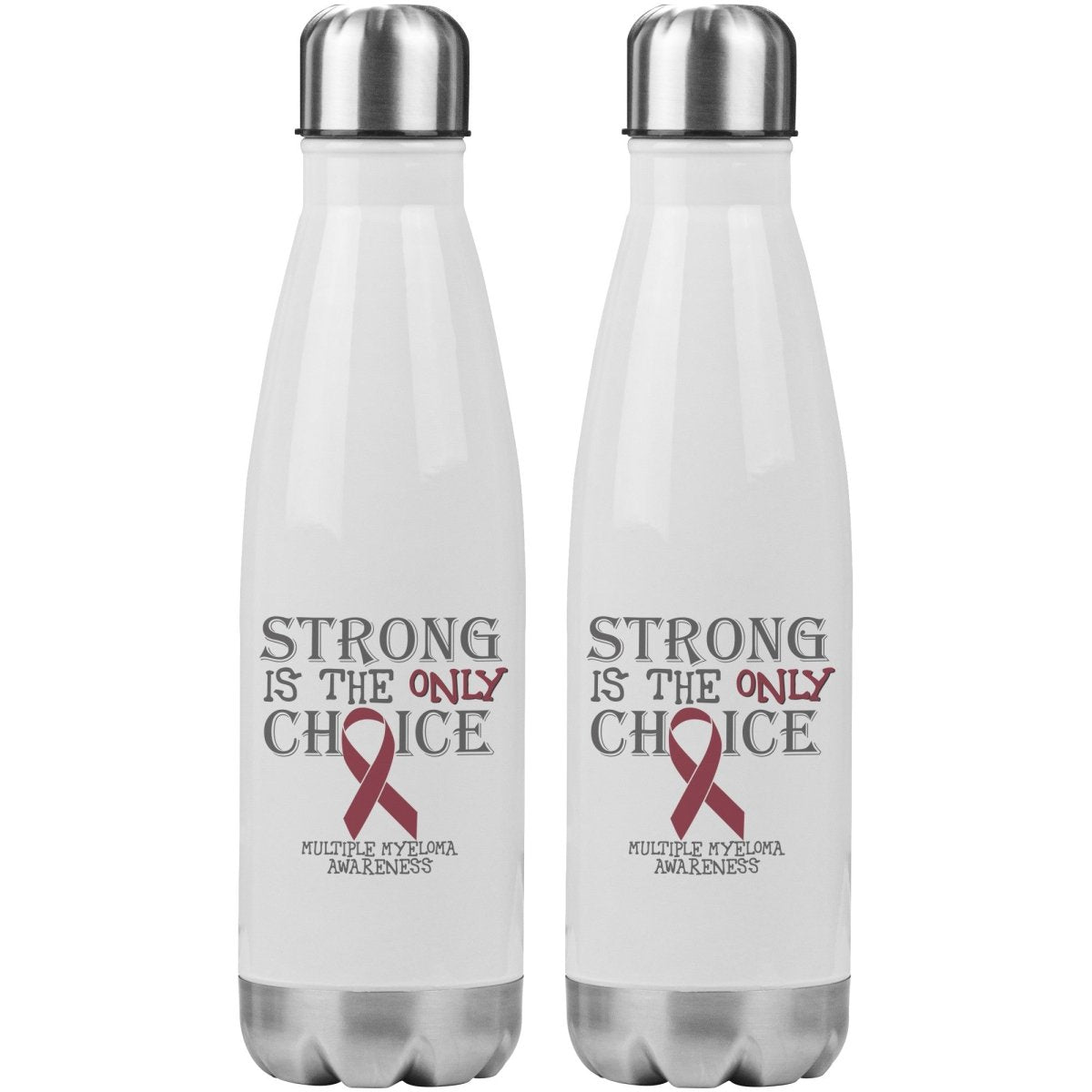 Strong is the Only Choice - Multiple Myeloma Awareness 200z Insulated Water Bottle |x| - BluSparkle