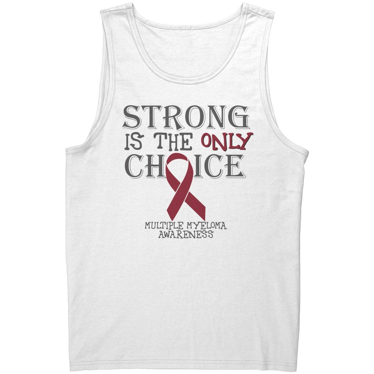 Strong is the Only Choice - Multiple Myeloma Awareness T-Shirt, Hoodie, Tank - BluSparkle