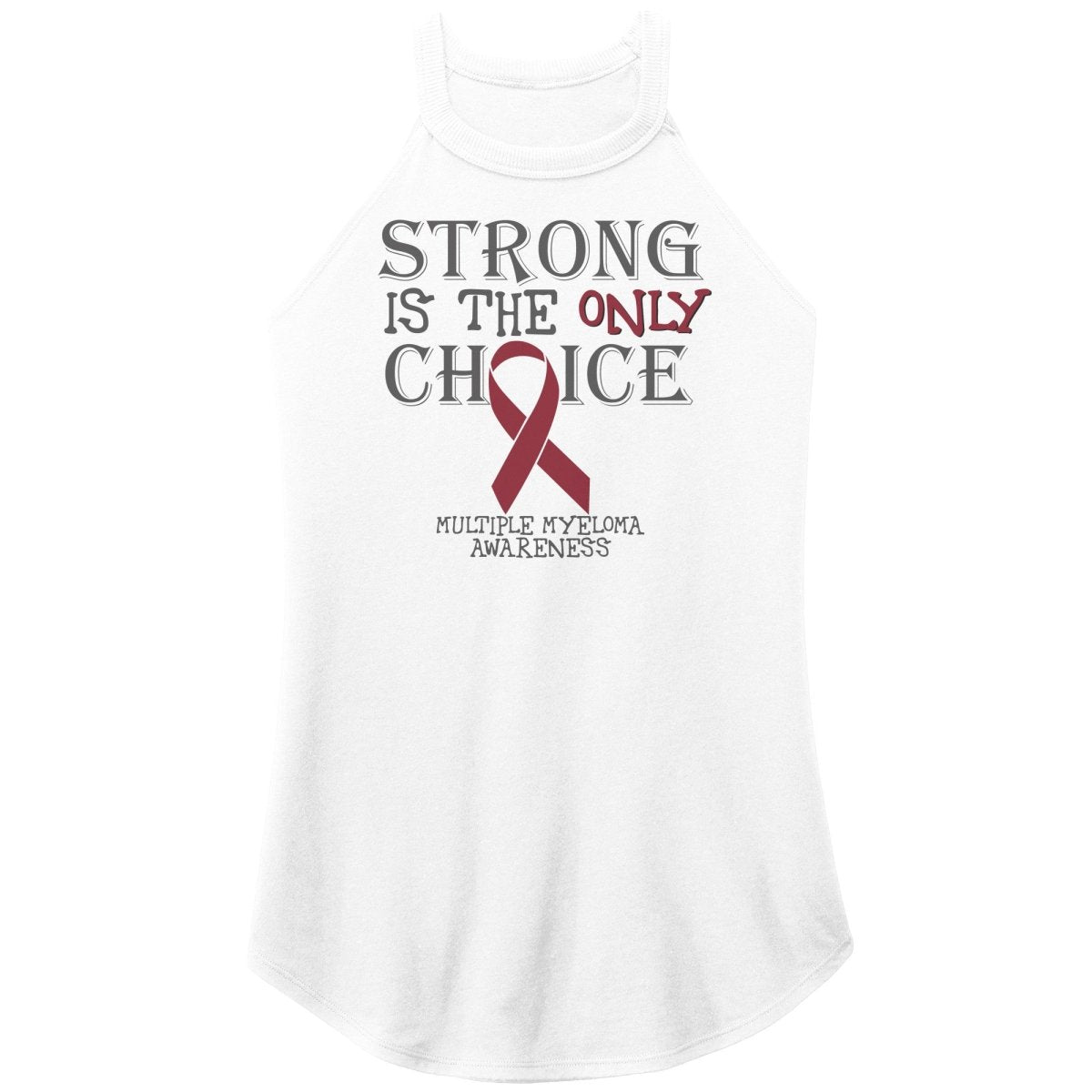 Strong is the Only Choice - Multiple Myeloma Awareness T-Shirt, Hoodie, Tank - BluSparkle