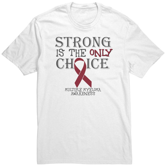 Strong is the Only Choice - Multiple Myeloma Awareness T-Shirt, Hoodie, Tank - BluSparkle