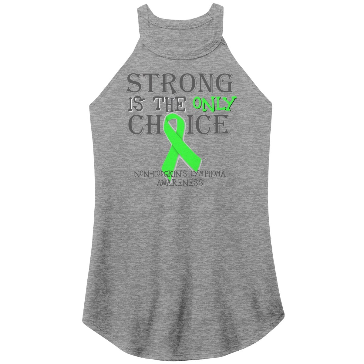 Strong is the Only Choice - Non - Hodgkin's Lymphoma Awareness T-Shirt, Hoodie, Tank - BluSparkle