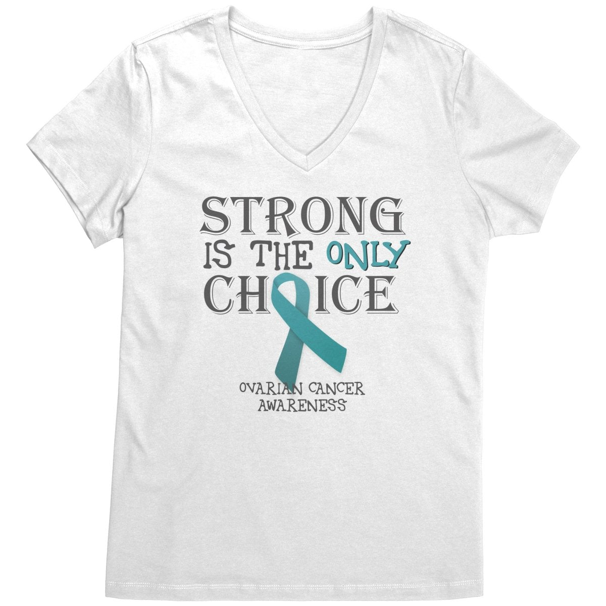 Strong is the Only Choice - Ovarian Cancer T-Shirt, Hoodie, Tank |x| - BluSparkle