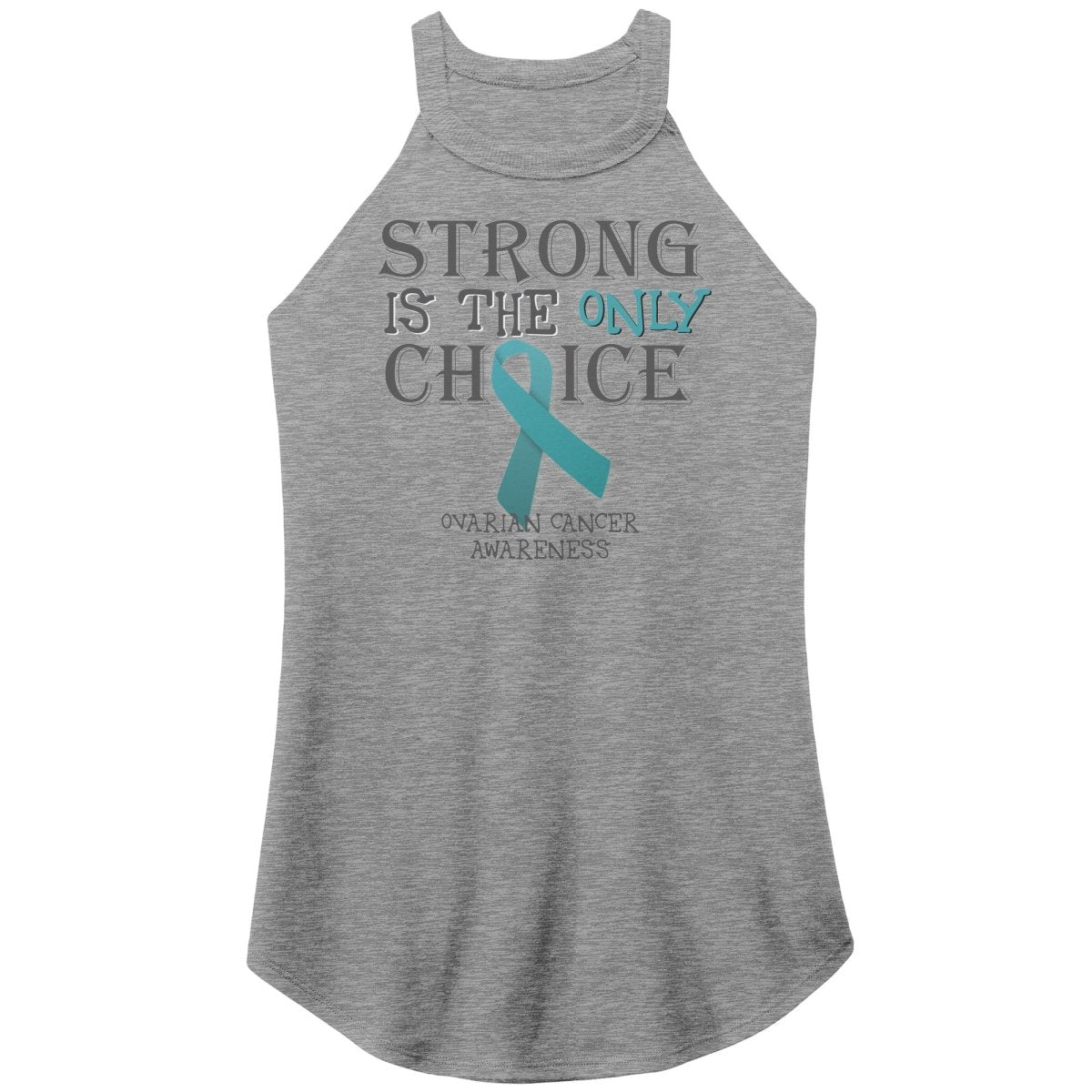 Strong is the Only Choice - Ovarian Cancer T-Shirt, Hoodie, Tank |x| - BluSparkle