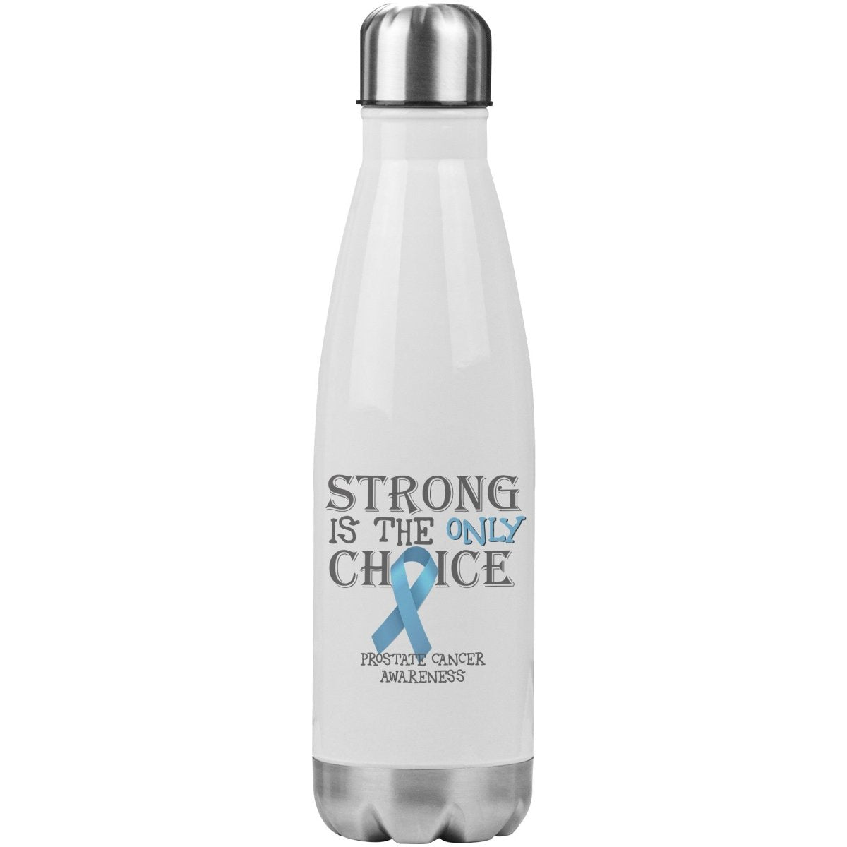 Strong is the Only Choice - Prostate Cancer Awareness 20oz Insulated Water Bottle |x| - BluSparkle