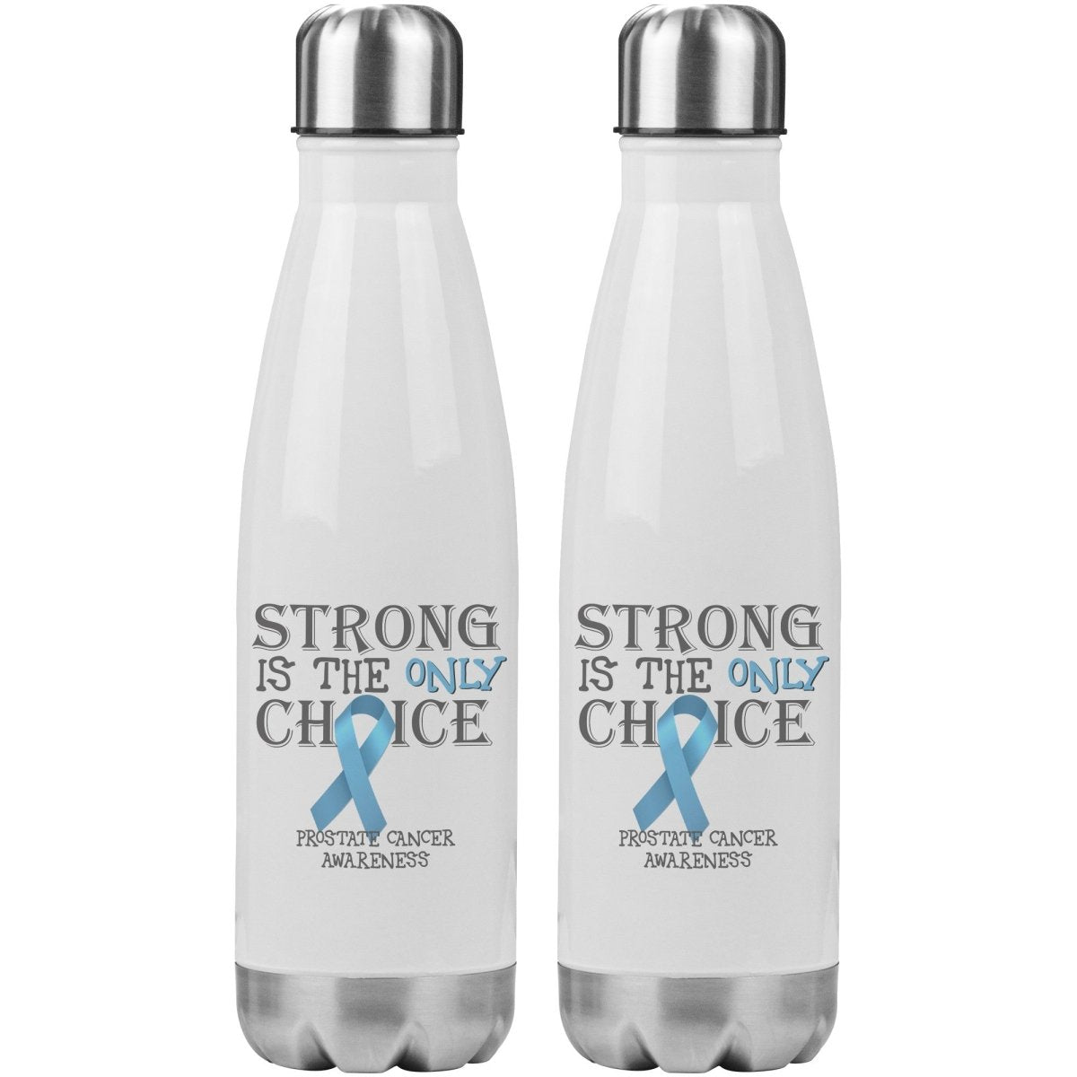 Strong is the Only Choice - Prostate Cancer Awareness 20oz Insulated Water Bottle |x| - BluSparkle