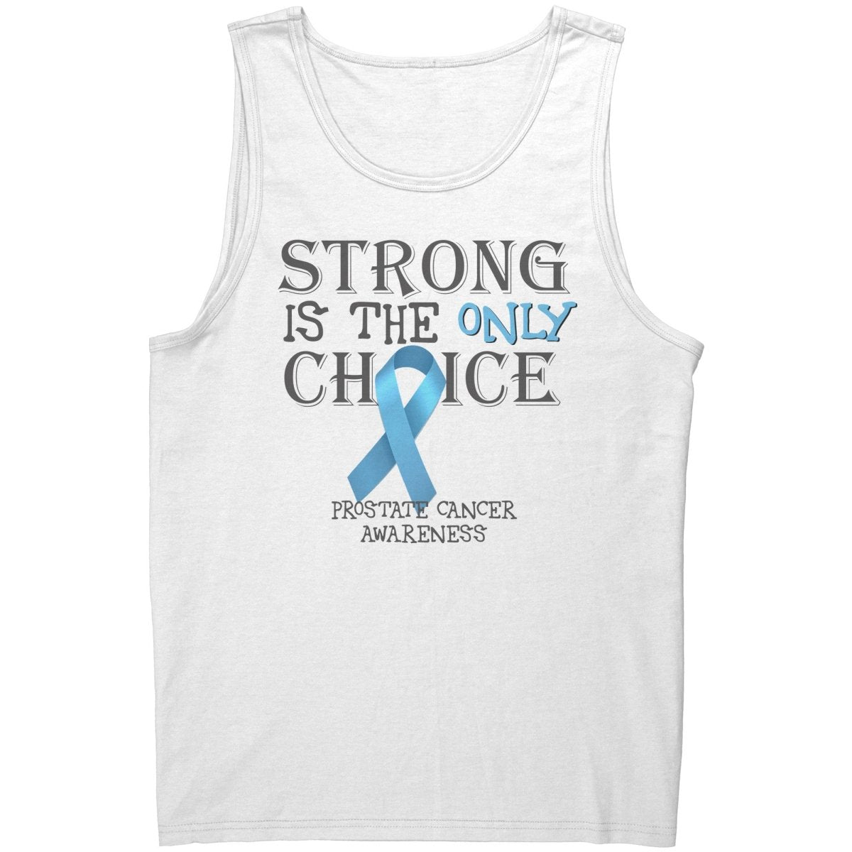 Strong is the Only Choice - Prostate Cancer Awareness T-Shirt, Hoodie, Tank |x| - BluSparkle