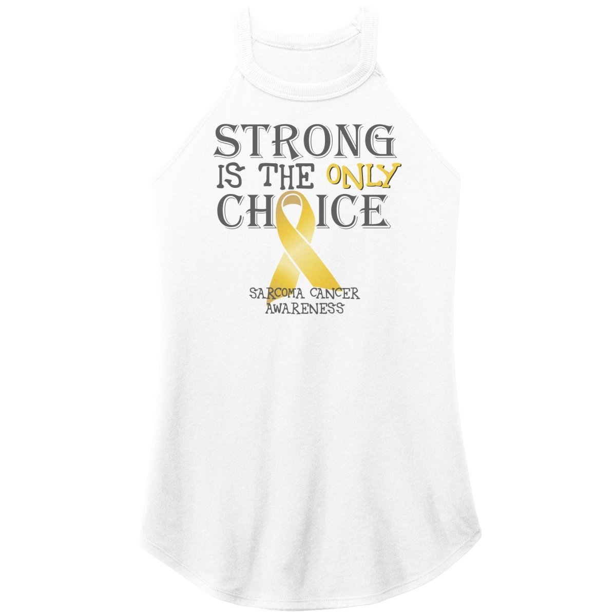 Strong is the Only Choice - Sarcoma Cancer Awareness T-Shirt, Hoodie, Tank |x| - BluSparkle