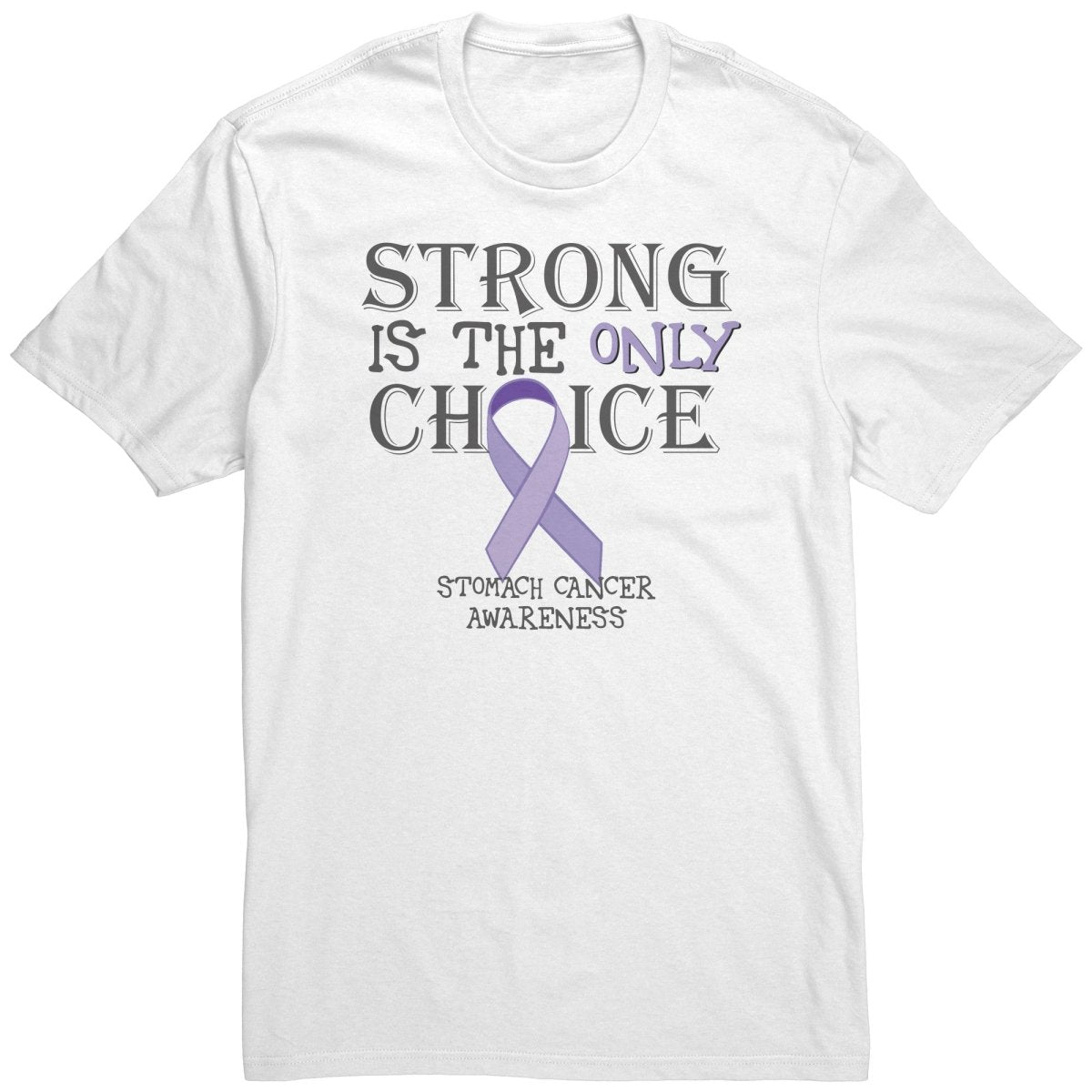 Strong is the Only Choice - Stomach Cancer Awareness T-Shirt, Hoodie, Tank - BluSparkle