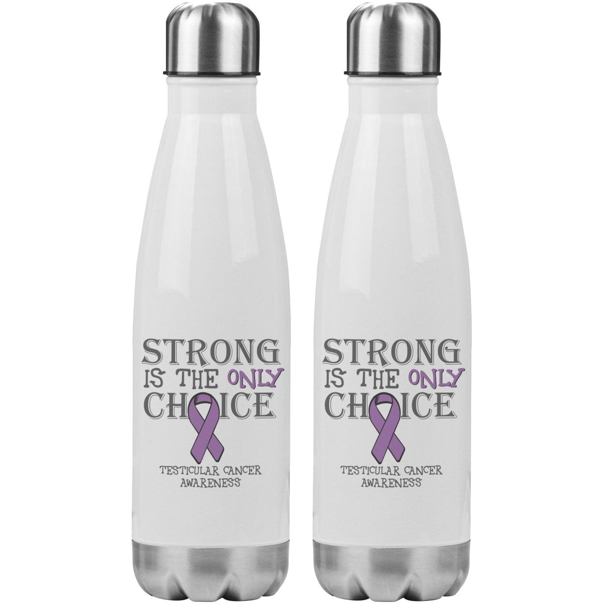 Strong is the Only Choice - Testicular Cancer Awareness 20oz Insulated Water Bottle - BluSparkle