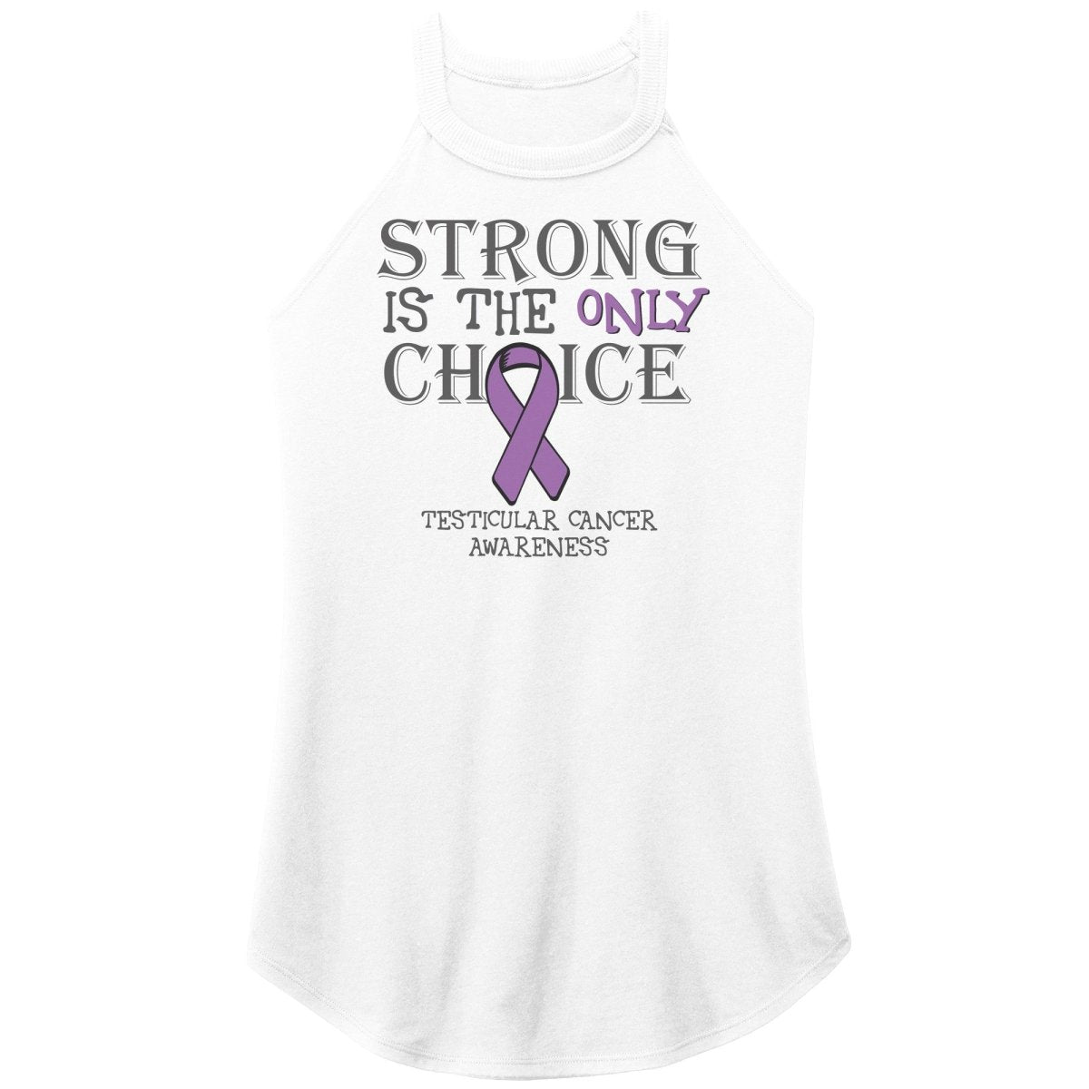 Strong is the Only Choice - Testicular Cancer Awareness T-Shirt, Hoodie, Tank - BluSparkle