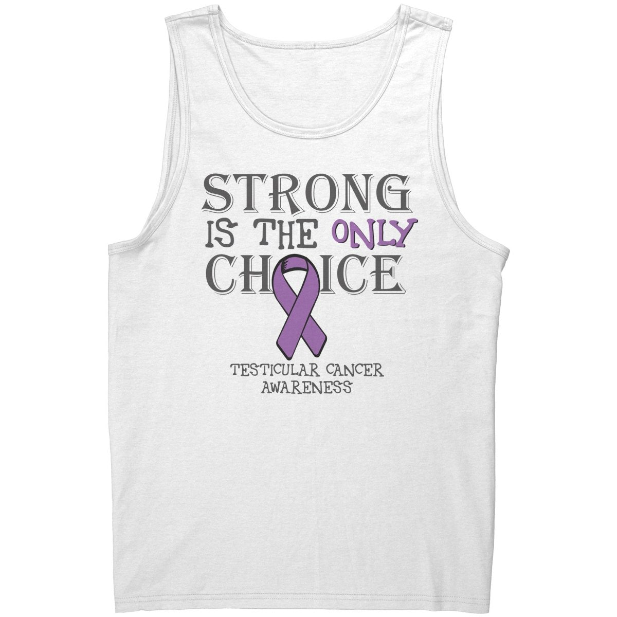 Strong is the Only Choice - Testicular Cancer Awareness T-Shirt, Hoodie, Tank - BluSparkle