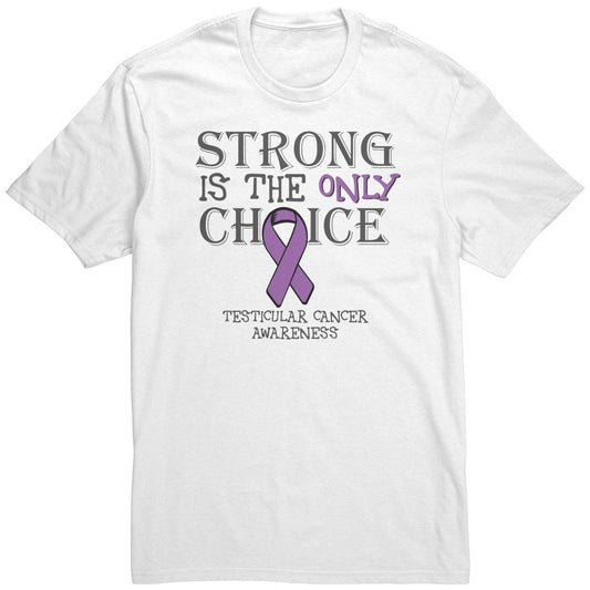 Strong is the Only Choice - Testicular Cancer Awareness T-Shirt, Hoodie, Tank |x| - BluSparkle