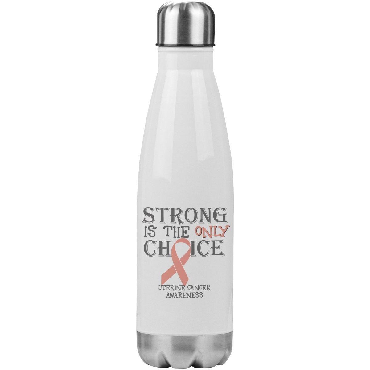 Strong is the Only Choice - Uterine Cancer Awareness 20oz Insulated Water Bottle - BluSparkle