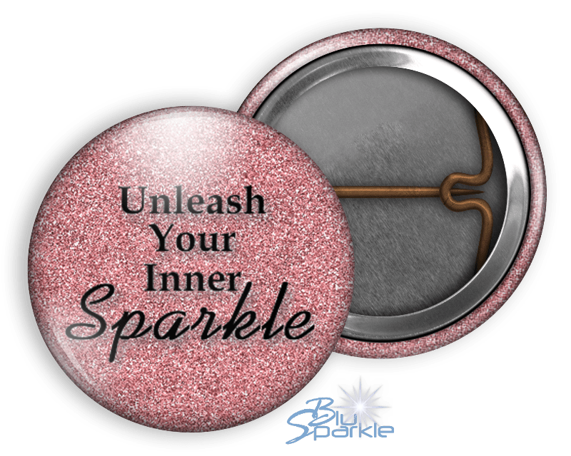 Unleash Your Inner Sparkle - Pinback Buttons - BluSparkle