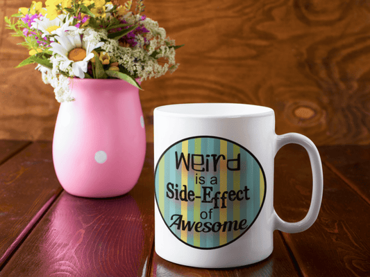 Weird is a Side - Effect of Awesome Mug - BluSparkle