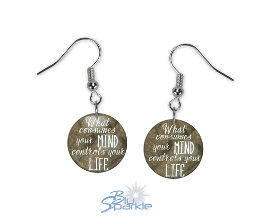 What Consumes Your MIND Controls Your LIFE - Earrings - BluSparkle