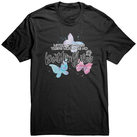 Without Change There Would Be No Butterflies T-Shirt - BluSparkle