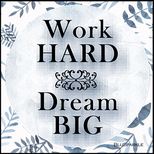 Work hard Dream BIG 3.5" Square Wise Expression Magnet - BluSparkle