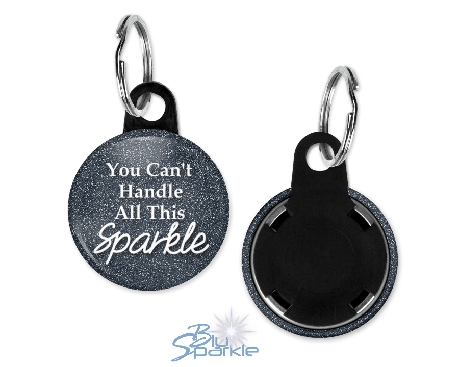 You Can't Handle All This Sparkle - Key Chains - BluSparkle