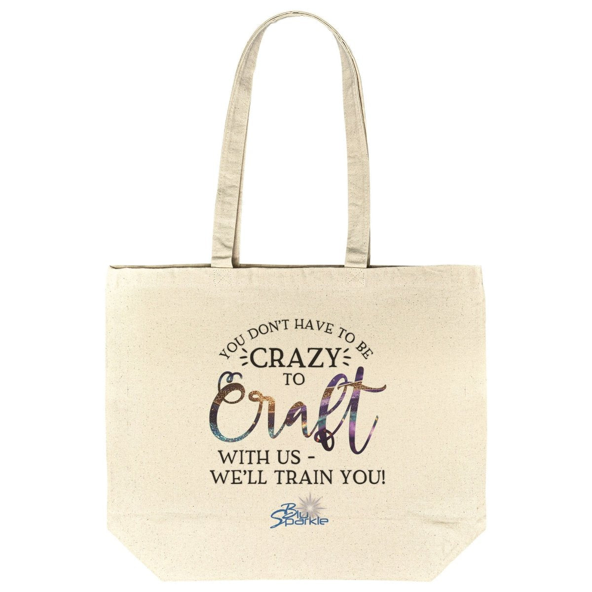 You Don't Have to Be Crazy to Craft With Us, We'll Train You Gusseted Tote Bag - BluSparkle